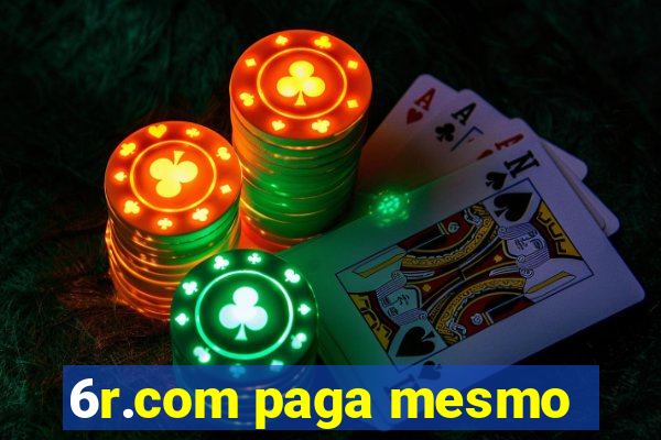 6r.com paga mesmo