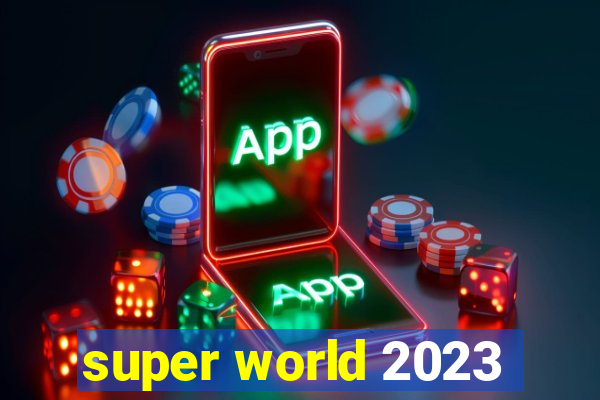 super world 2023