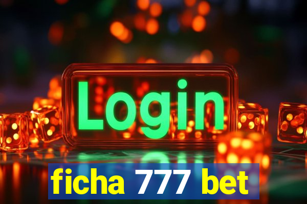 ficha 777 bet