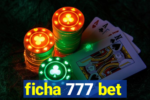 ficha 777 bet