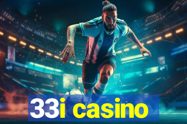 33i casino