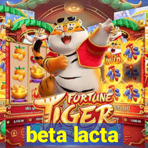 beta lacta