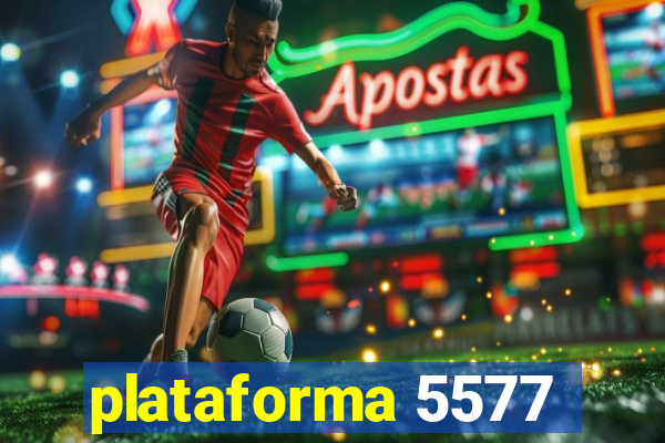 plataforma 5577