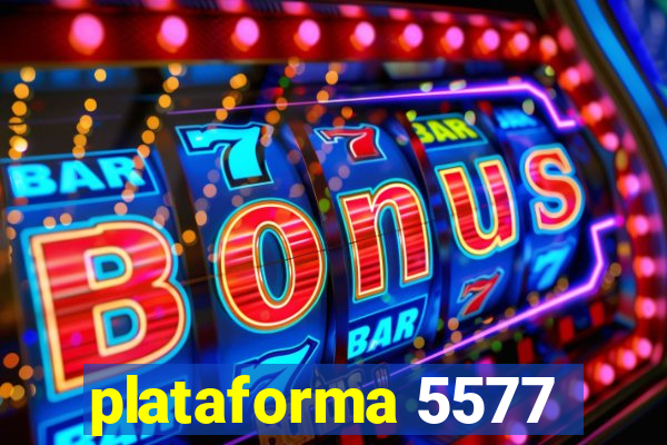 plataforma 5577