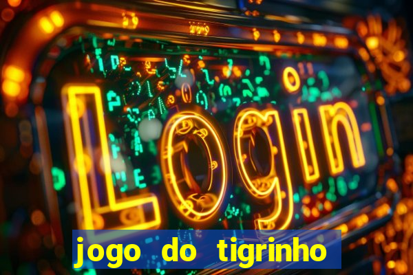 jogo do tigrinho que mais paga