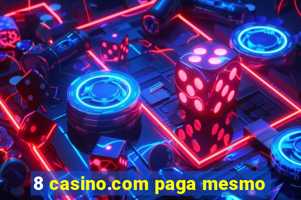 8 casino.com paga mesmo