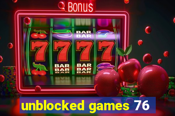 unblocked games 76