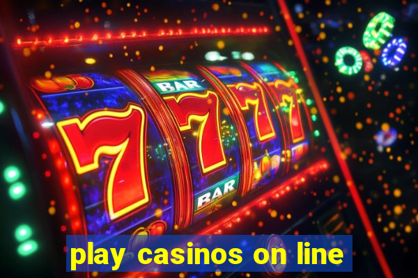 play casinos on line