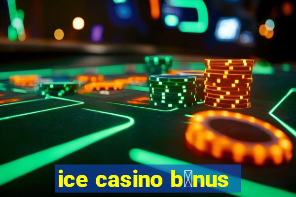 ice casino b么nus