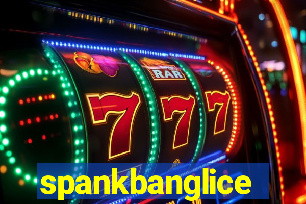 spankbanglice