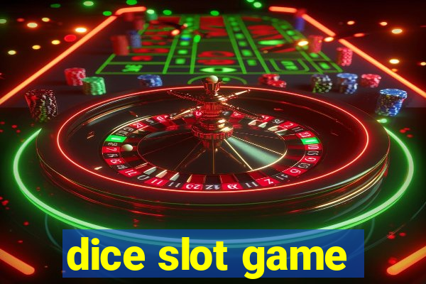 dice slot game