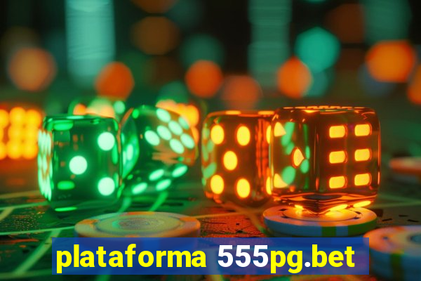 plataforma 555pg.bet