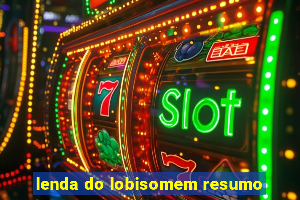 lenda do lobisomem resumo