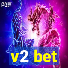 v2 bet