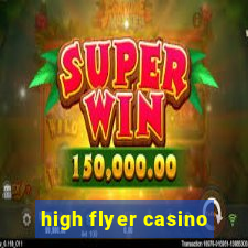 high flyer casino