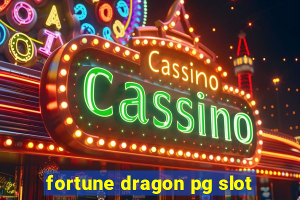 fortune dragon pg slot