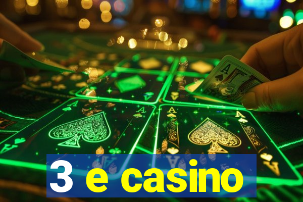 3 e casino