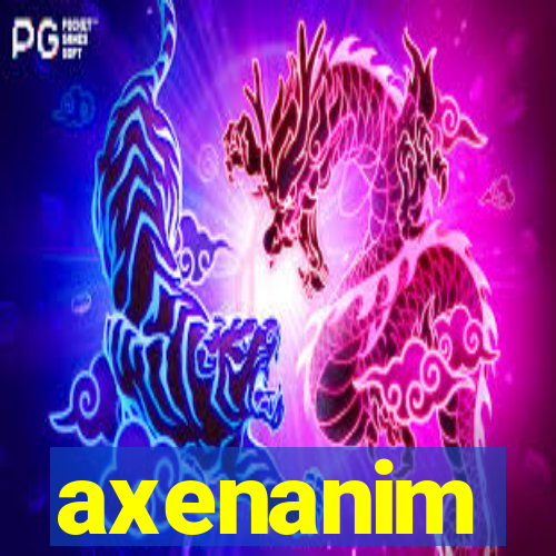 axenanim