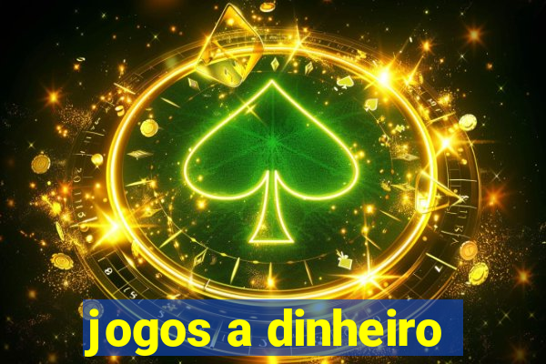 jogos a dinheiro