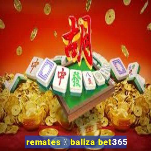 remates 脿 baliza bet365