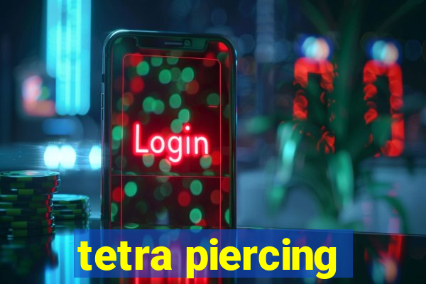 tetra piercing