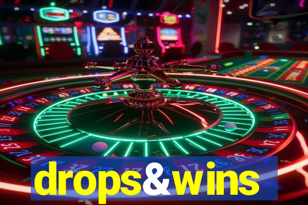 drops&wins