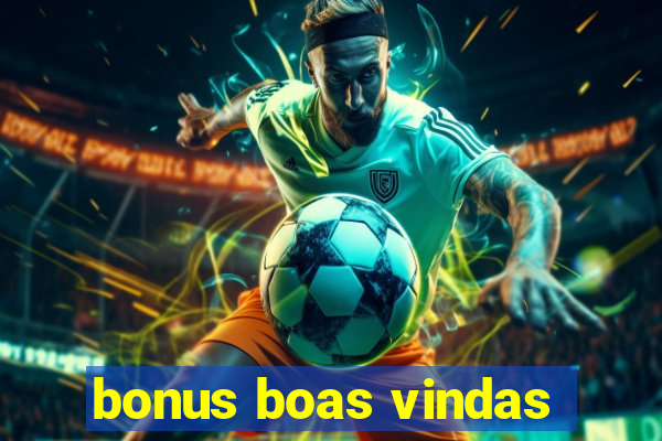 bonus boas vindas