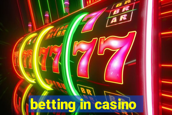 betting in casino