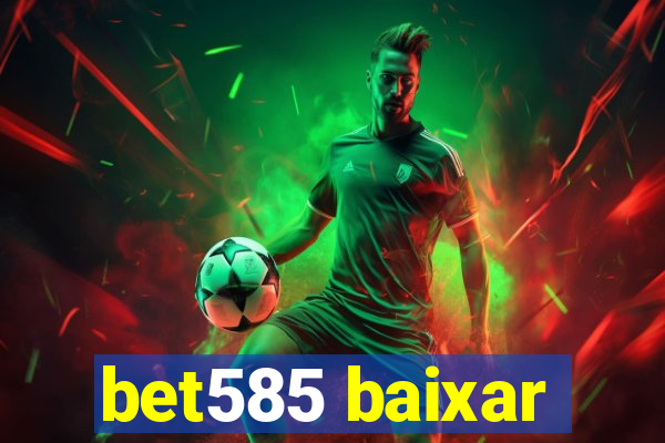 bet585 baixar