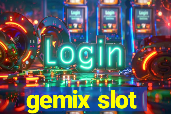 gemix slot