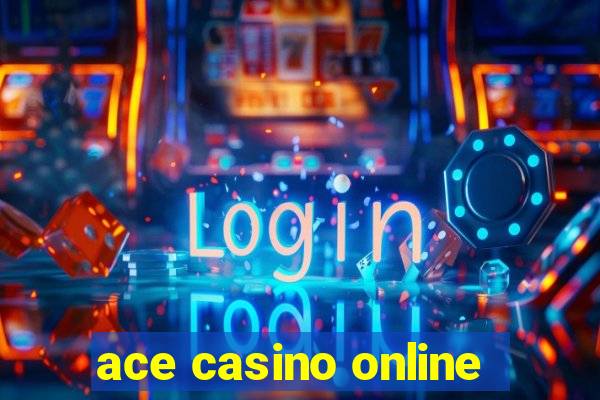 ace casino online