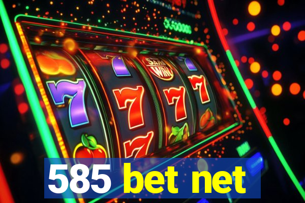 585 bet net