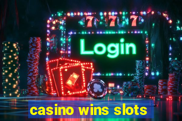 casino wins slots