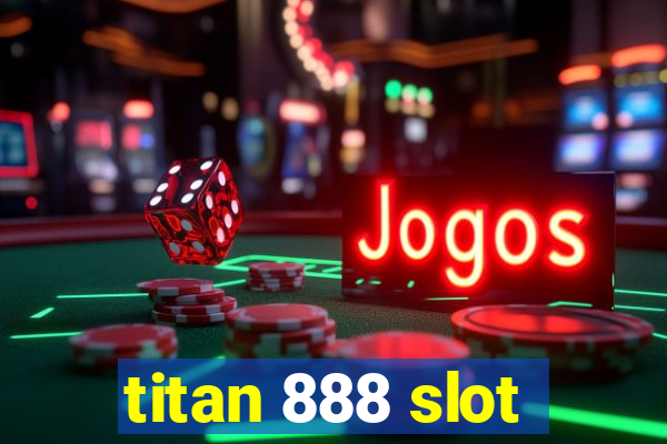 titan 888 slot