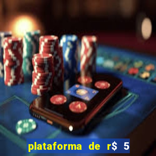 plataforma de r$ 5 jogo do tigrinho