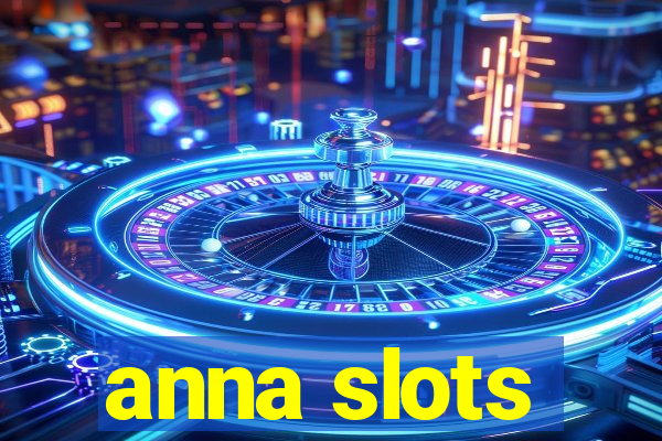 anna slots