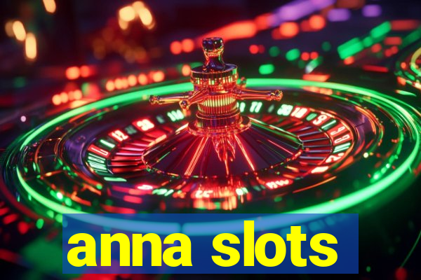 anna slots