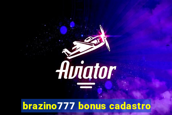 brazino777 bonus cadastro