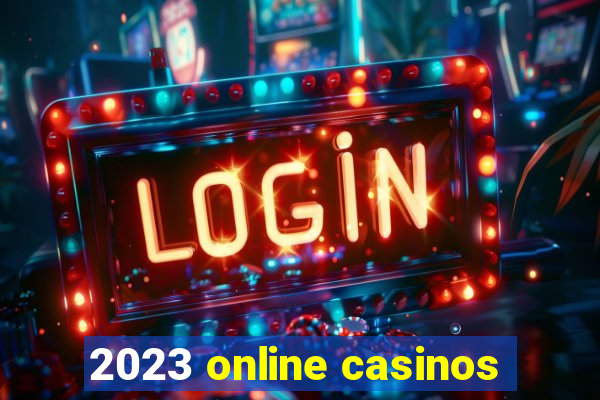 2023 online casinos