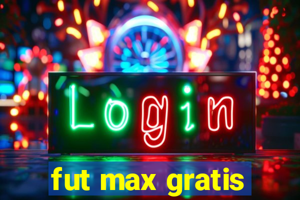 fut max gratis