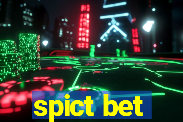 spict bet