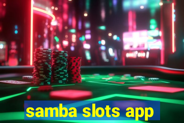 samba slots app