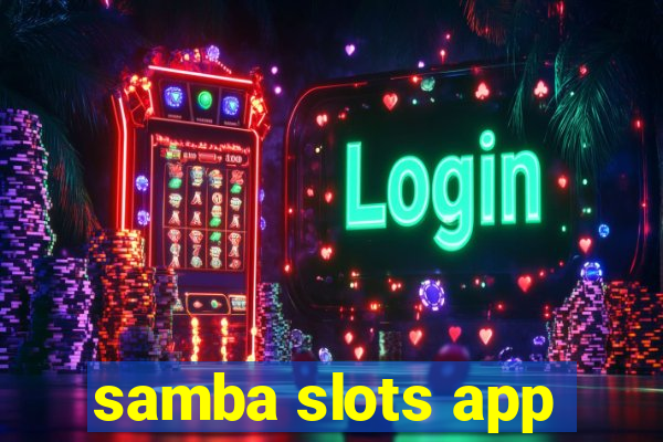 samba slots app