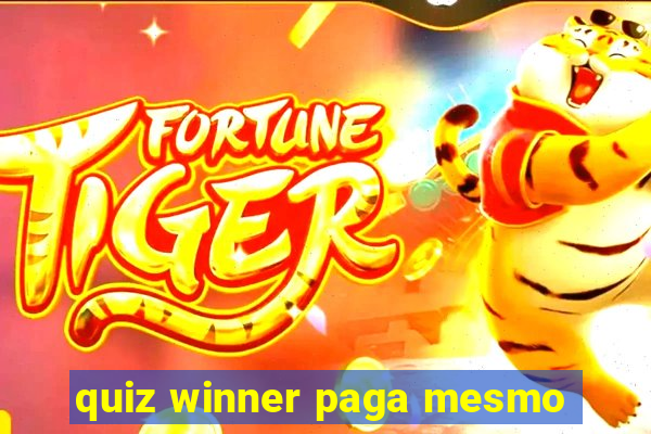 quiz winner paga mesmo