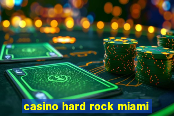 casino hard rock miami