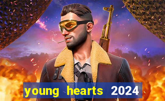 young hearts 2024 assistir online