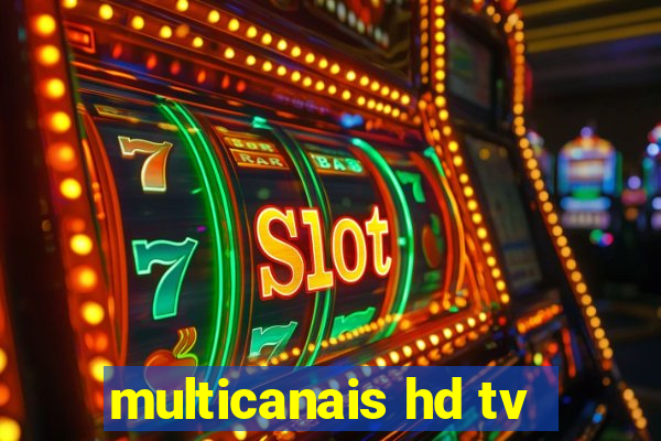 multicanais hd tv