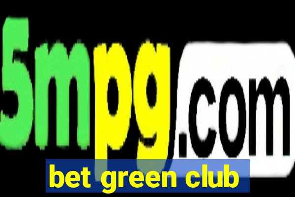 bet green club