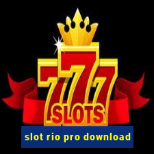 slot rio pro download