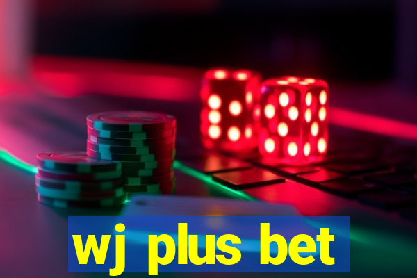 wj plus bet